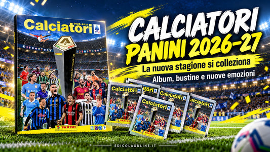 Calciatori Panini 2026–27: leggende, nuovi talenti e Fantacalcio nel nuovo album!