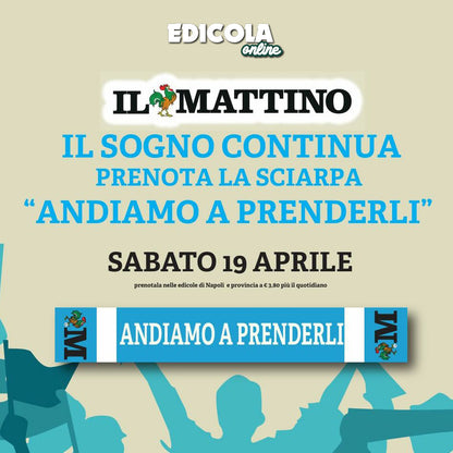 Écharpe officielle Il Mattino : Let's Go Get Them - Let's Believe - Core Azzurro - Together
