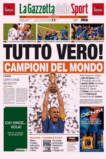 La Gazzetta dello Sport 10 juillet 2006 ITALIE Champion du Monde Tout est vrai !