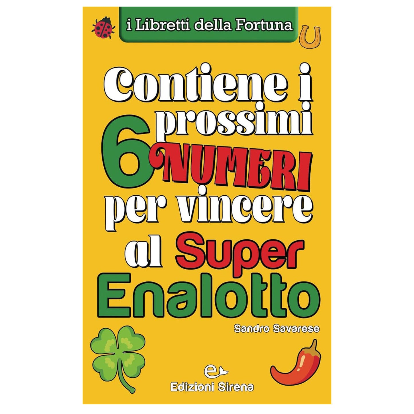 Livre de Fortune : Contient les 6 prochains numéros pour gagner le Superenalotto