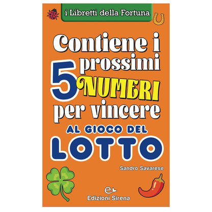Libro della Fortuna: Contiene i prossimi 5 numeri per vincere al Gioco del Lotto