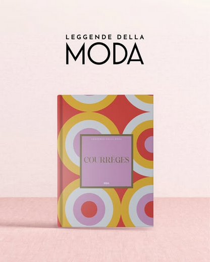 LEGGENDE DELLA MODA - La più completa storia della moda e dello stile (2025-2026)
