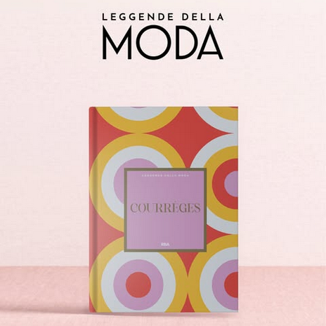 LEGGENDE DELLA MODA - La più completa storia della moda e dello stile (2025-2026)