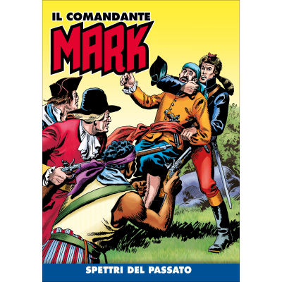Fumetto Il comandante Mark n. 213 - Spettri del passato